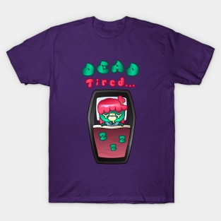 Dead Tired - For Zombie Girls T-Shirt